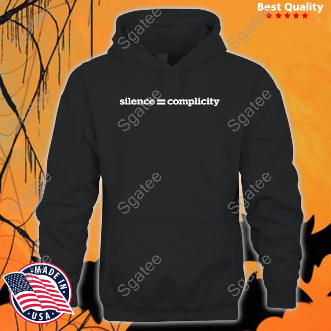 Silence = Complicity T Shirts