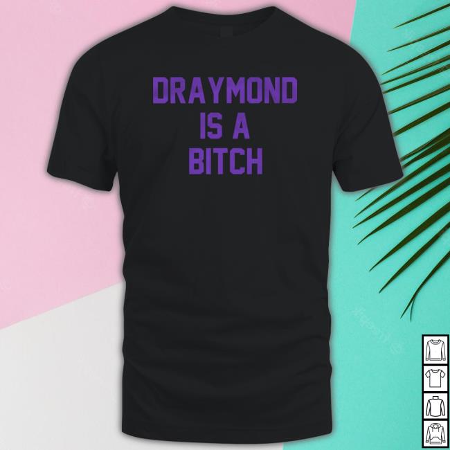 Official Barstool Sports Draymond Is A Bitch Tee