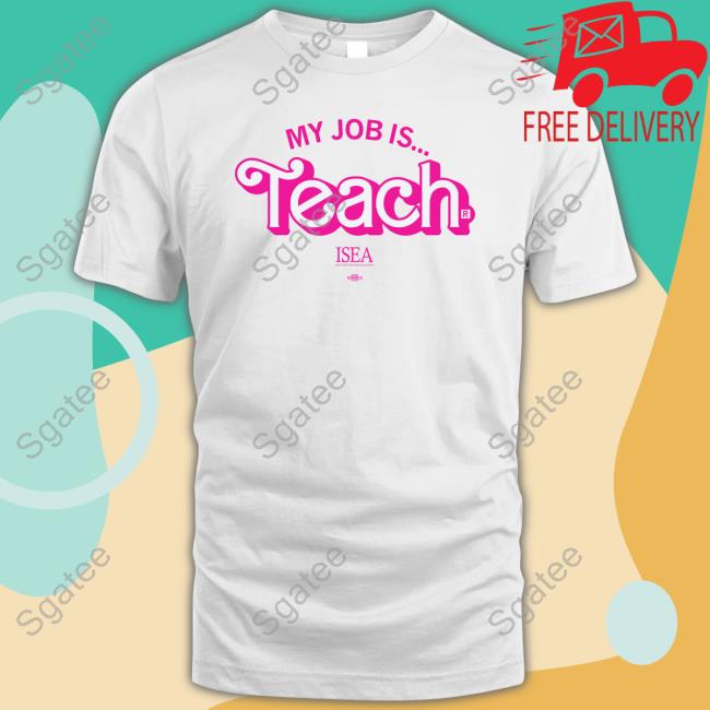 My Job Is Teach T Shirt