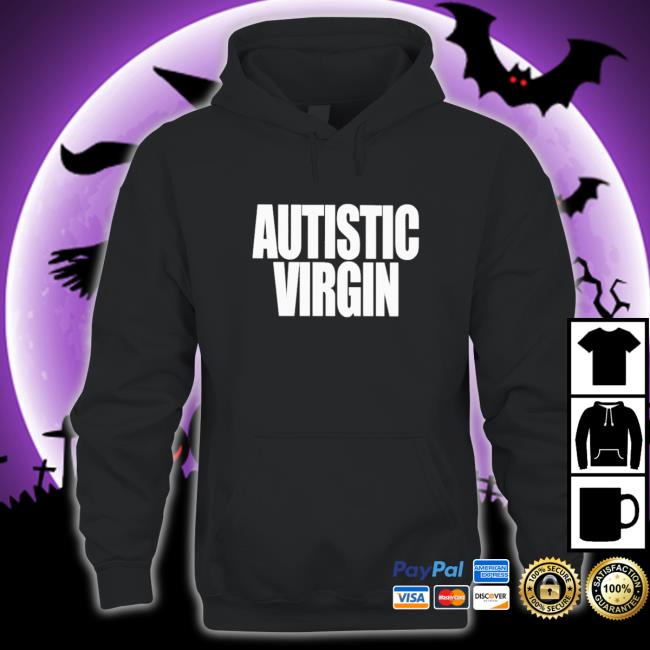 Autistic virgin Shirts