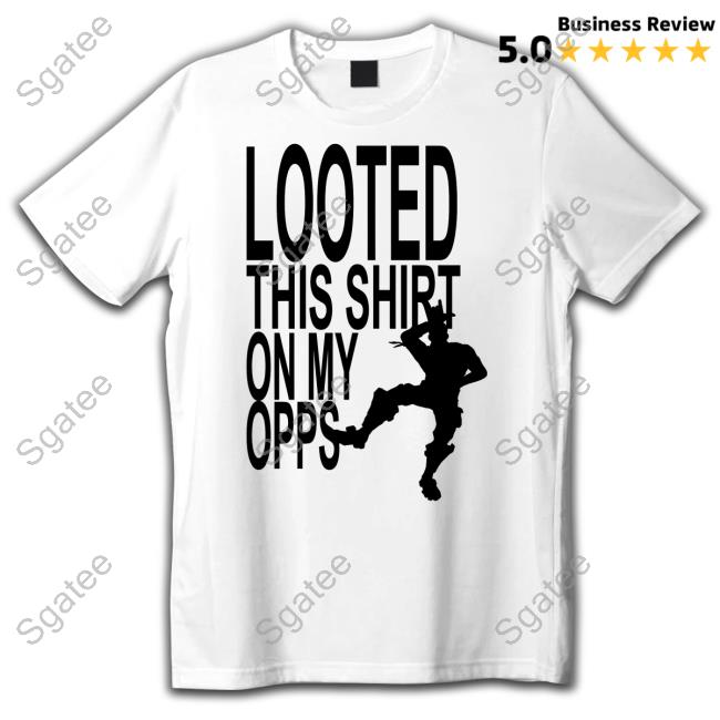 Wild West Drug Looted This Shirt On My Opps Shirt