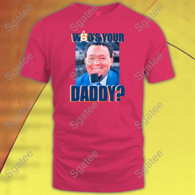 Who's Your Daddy T-Shirt Who's Your Daddy Tee Shirt