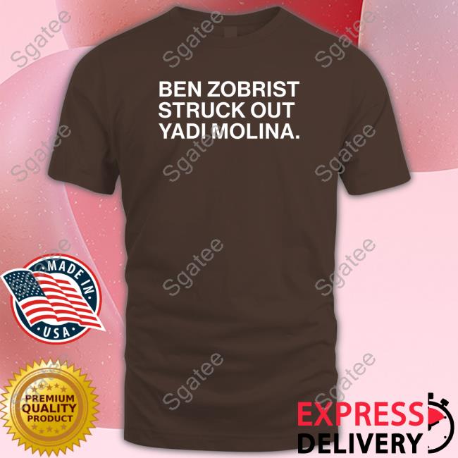Official Ben Zobrist Struck Out Yadi Molina Shirt