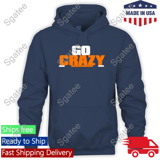 Go Crazy Long Sleeve Tee