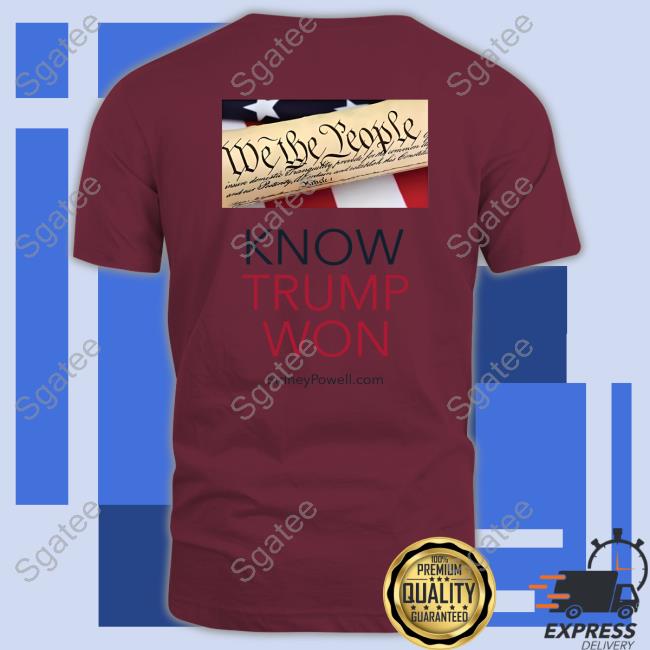 We The People Know Trump Won Shirt Sidney Powell We The People Know Trump Won Shirt