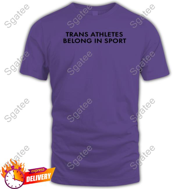 Trans Athlete Belong In Sport Limited Edition Sweatshirt
