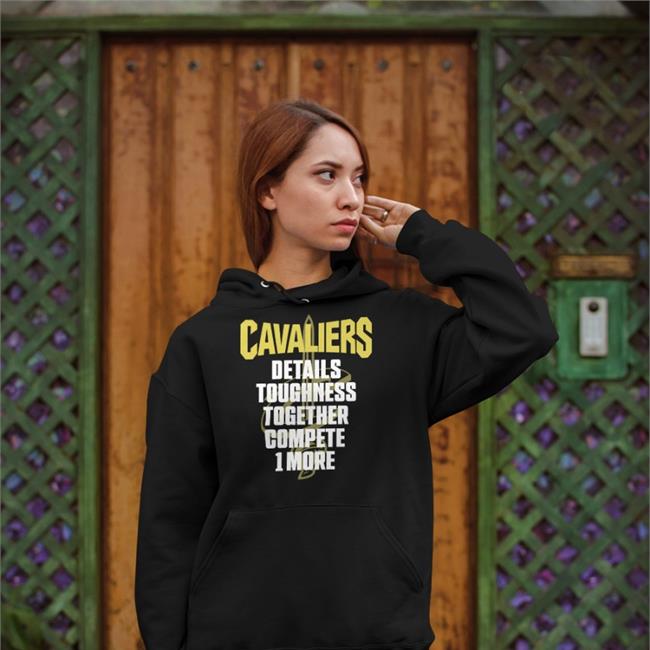 Cavaliers Details Toughness Together Compete 1 More Hoodie