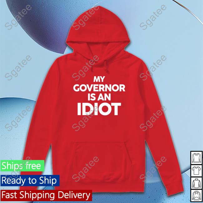 Official My Governor Is An Idiot Shirt Rep John Block