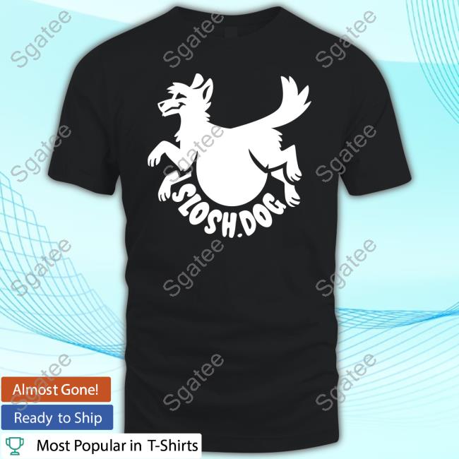 Sloshdog Merch Sloshdog Shirts