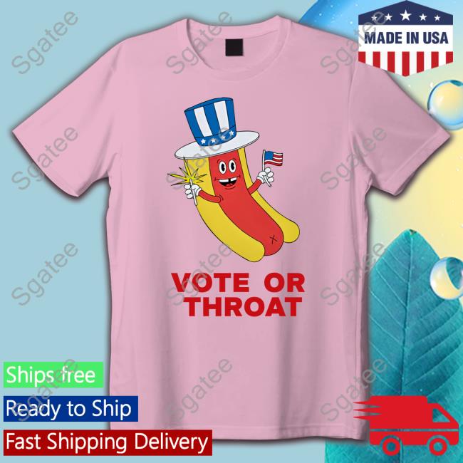 Vote Or Throat Shirts