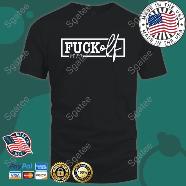 Fuck Off Me 24:7 Sweatshirt