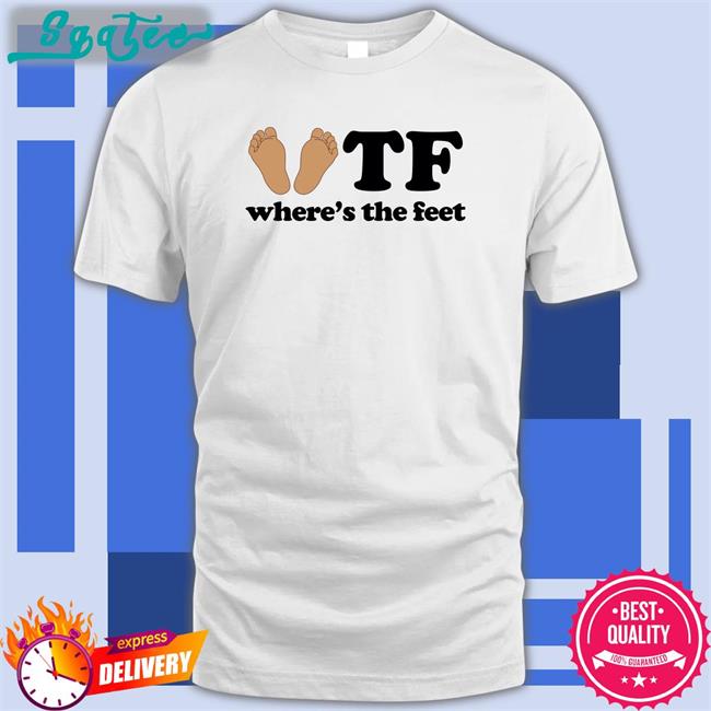 Tf Where's The Feet Shirt White