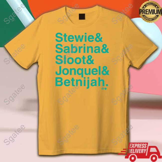 Stewie & Sabrina & Sloot & Jonquel & Betnijah T Shirt