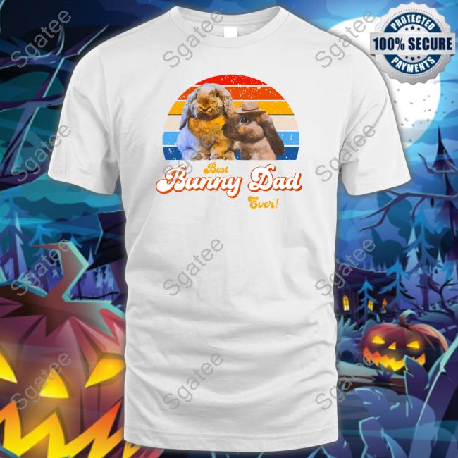 Best Bunny Dad Ever Tee Shirt