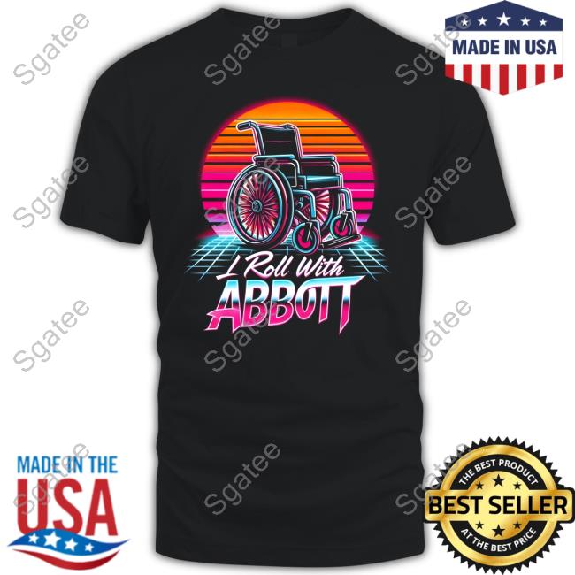 I Roll With Abbott New T-Shirt