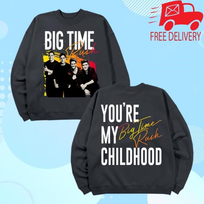 Official Big Time Rush Shop You're My Childhood New Crewneck Sweatshirt – Big Time Rush
