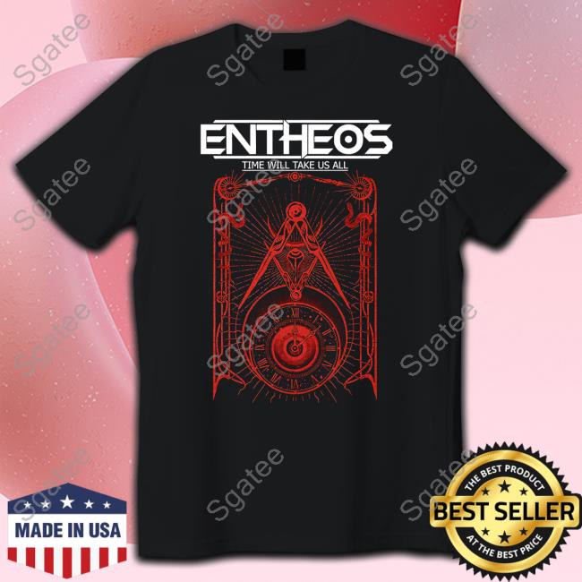 Entheos Time Will Take Us All IndieMerchStore Shirts