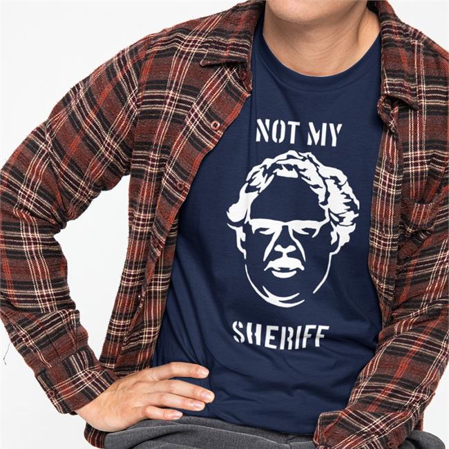 Not My Sheriff T-Shirt