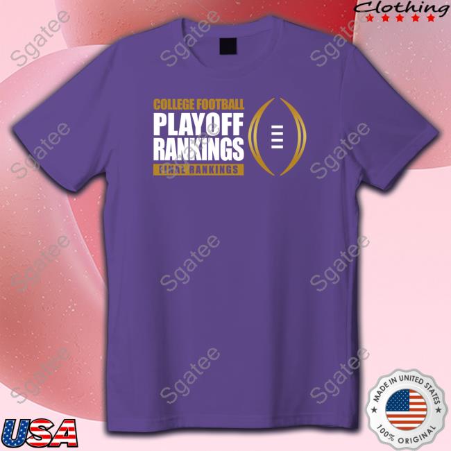 College Football Playoff Rankings Final Rankings Edition Limited Shirt