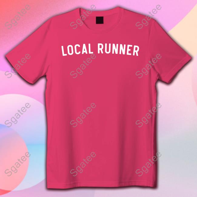 Local Runner T Shirt