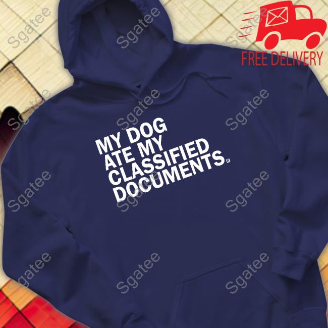 Official My Dog Ate My Classified Documents Shirt