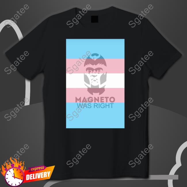 Magneto Was Right Transgender Flag Tee Weekesprincess