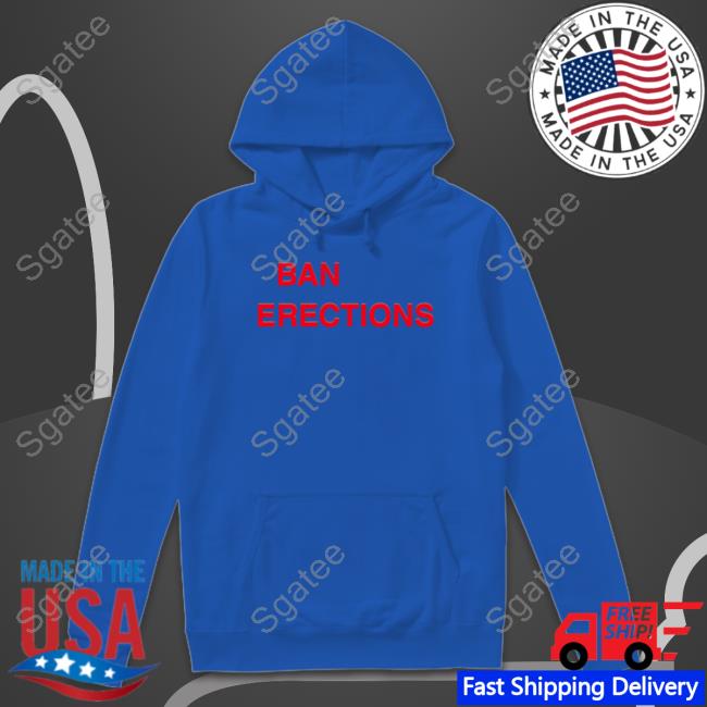 Ban Erections Sweatshirt