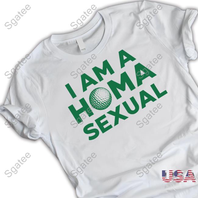 I Am A Homa Sexual Shirt