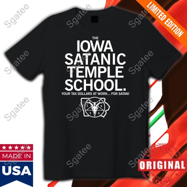 Official Raygun Merch The Iowa Satanic Temple School Your Tax Dollars At Work For Satan Shirt