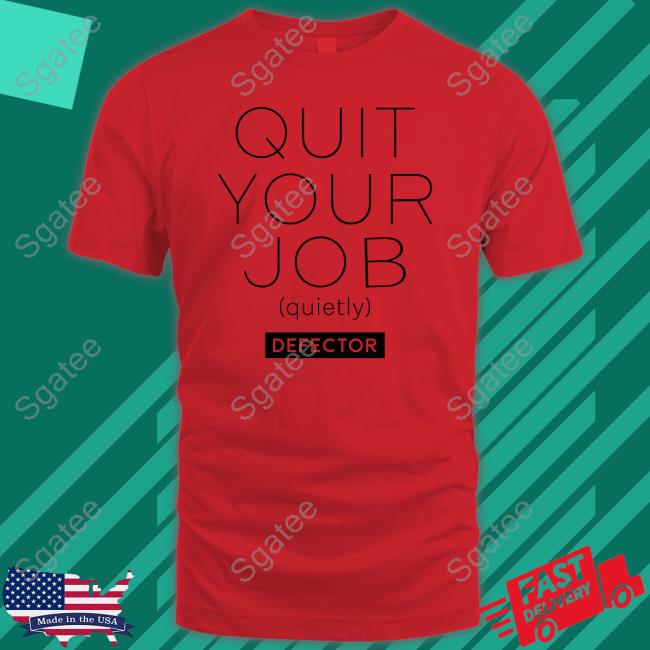 Quit Your Job Quietly Shirts