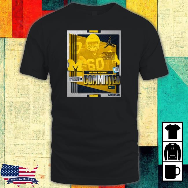 Committed To Michigan Drake Nugent Shirt 2022