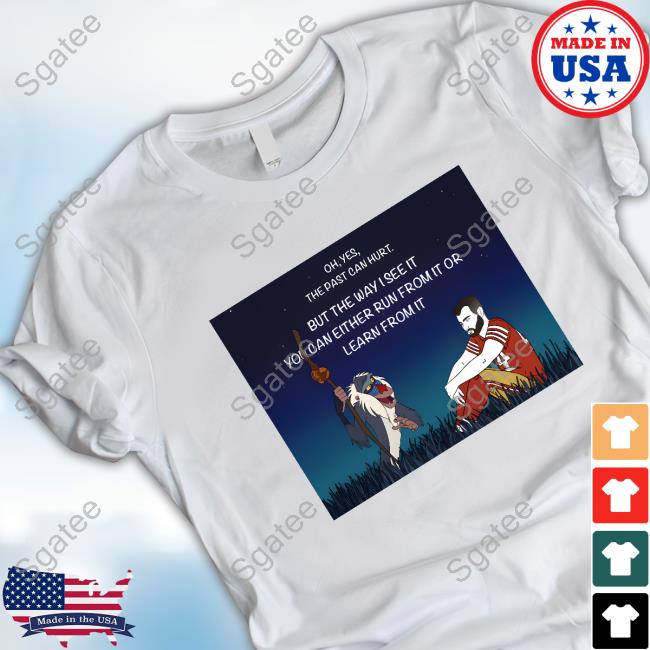 Rita Oak Ko-Fi Merch Oh Yes The Past Can Hurt But The Way I See It You Can Either Run From It Or Learn From It Shirt