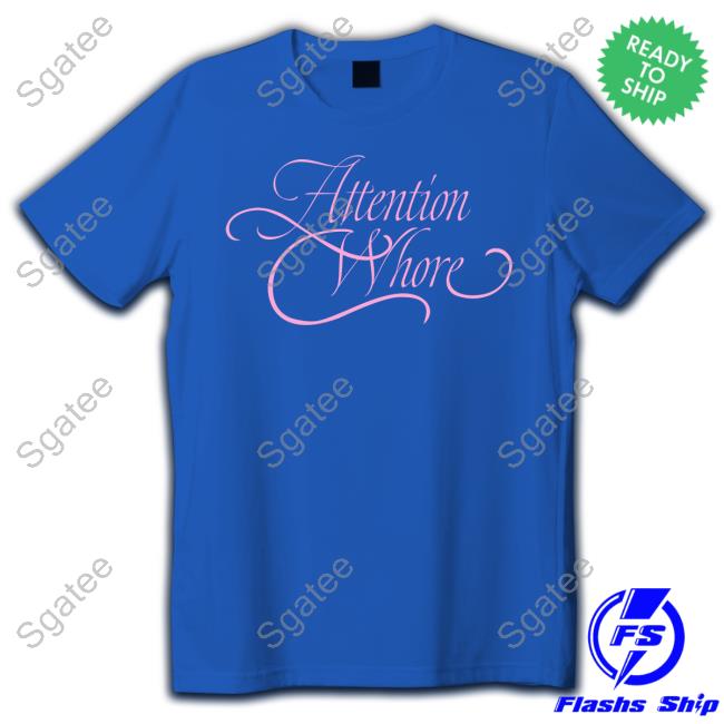 Attention Whore Sweatshirt